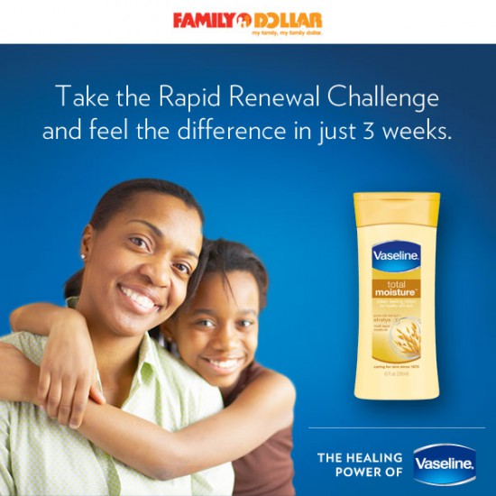 Family Dollar and Vaseline Want You To Take The Rapid Renewal Challenge PLUS Tweet To Win A $50 Gift Card