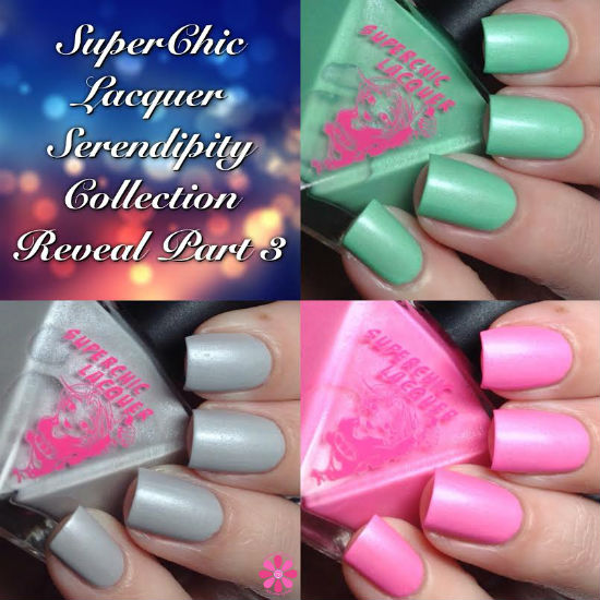 SuperChic Lacquer Serendipity Collection Reveal Part 3